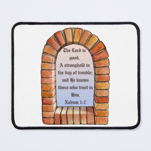Item preview, Nahum 1:7 - The Lord is good. A stronghold in the day of trouble; and He knows those who trust in Him. designed and sold by FlutterByH.