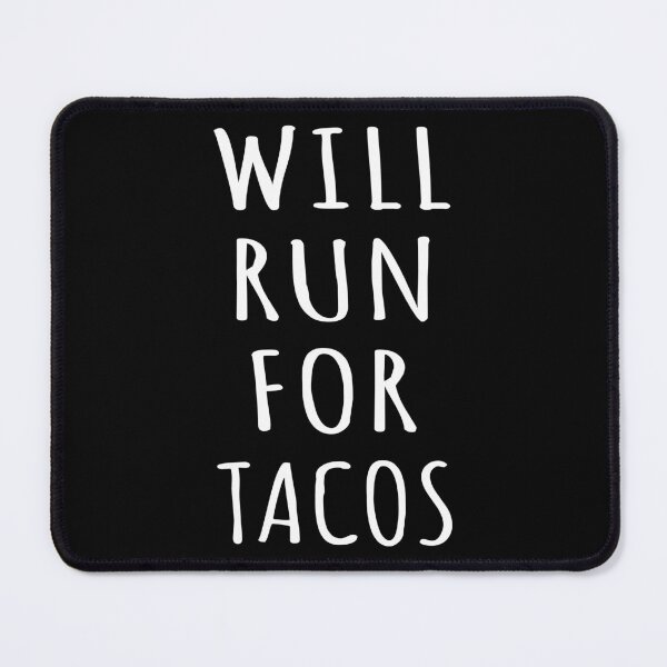 Item preview, Will Run For Tacos I designed and sold by Lemon Pepper.