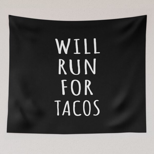 Item preview, Will Run For Tacos I designed and sold by Lemon Pepper.