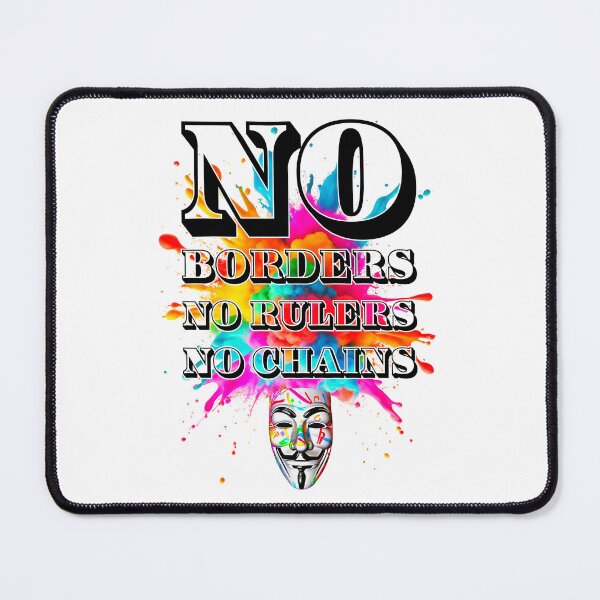 Item preview, Protest slogans. Anonymous. No borders, no rulers, no chains. designed and sold by Drone-tees.