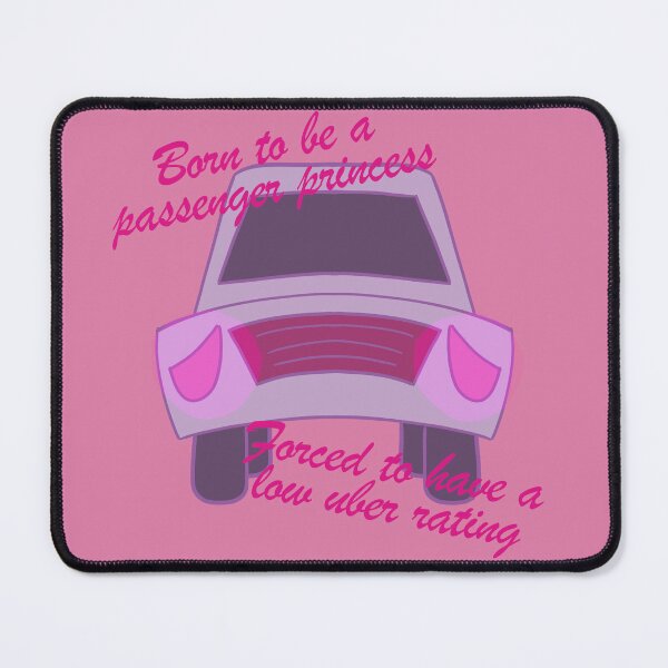 Item preview, Born to be a passenger princess forced to have a low uber rating designed and sold by Alastagiel.