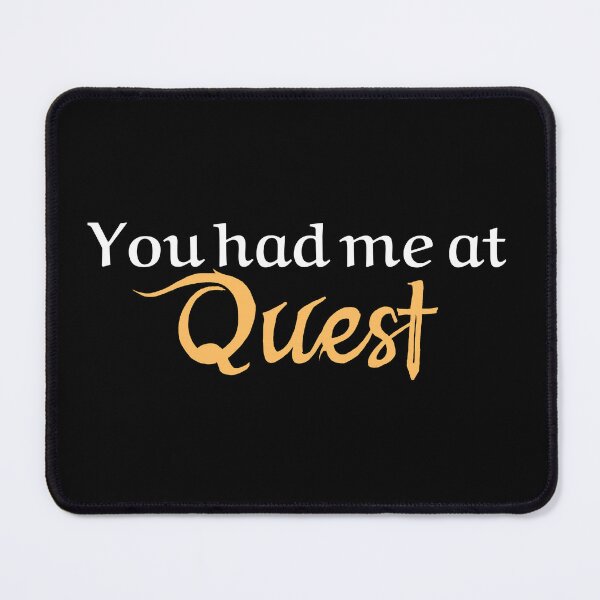 Item preview, You had me at Quest designed and sold by Louise Nilsson.