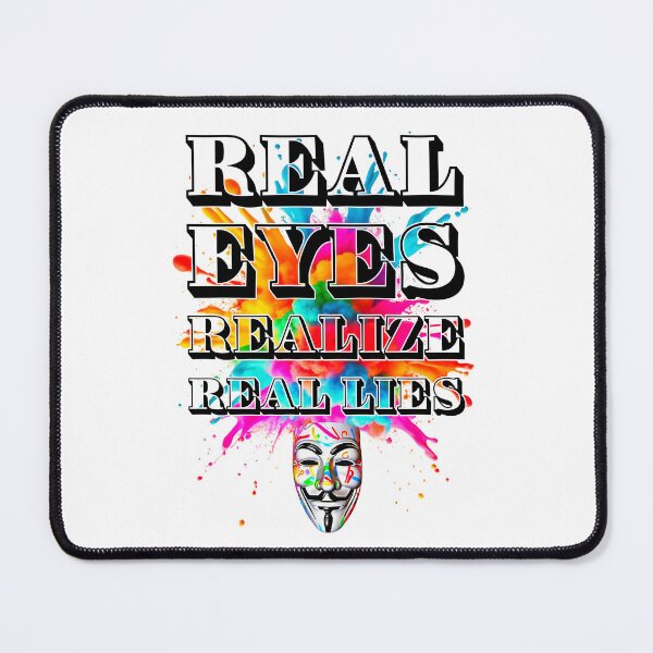 Item preview, Protest slogans. Anonymous. Real eyes realize real lies. designed and sold by Drone-tees.