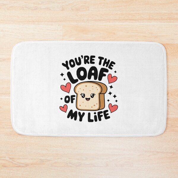 Item preview, You're The Loaf Of My Life! Cute Bread Love Pun designed and sold by PMCreative.