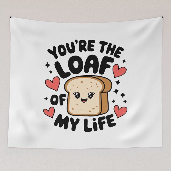 Item preview, You're The Loaf Of My Life! Cute Bread Love Pun designed and sold by PMCreative.