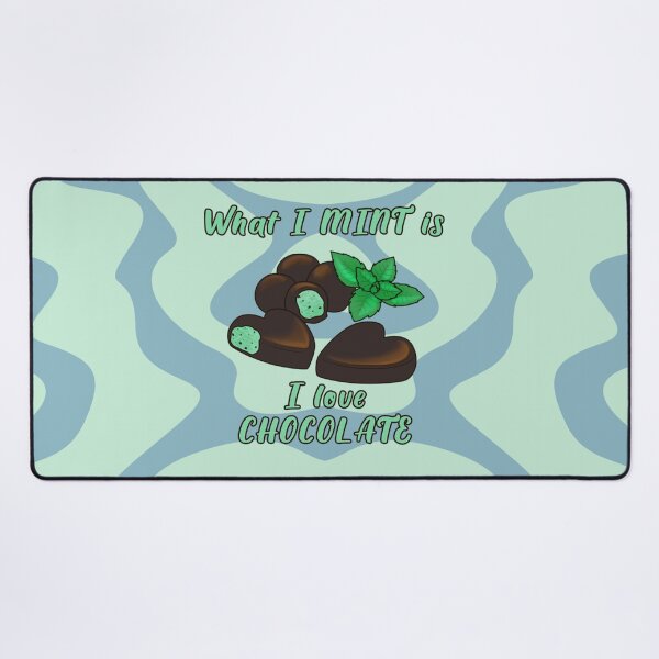 Item preview, Desserts - What I MINT is I love Chocolate designed and sold by Juditangelo.
