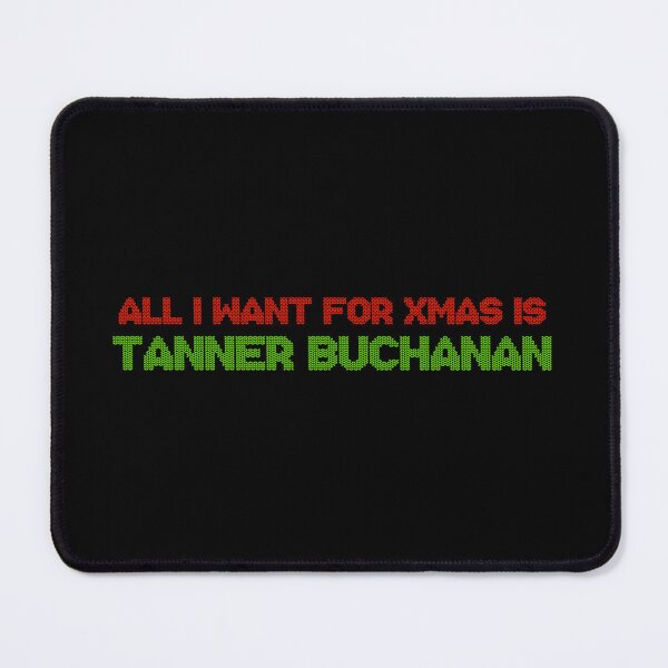 Item preview, All I Want for Xmas is Tanner Buchanan designed and sold by deluluhaze.