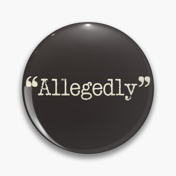 Item preview, Allegedly Quote Text Sarcastic designed and sold by SweetClicks123.