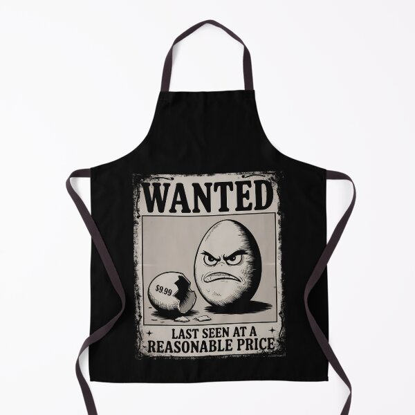 Item preview, Wanted Egg Last Seen At A Reasonable Price Inflation Joke designed and sold by Designer-Girl.