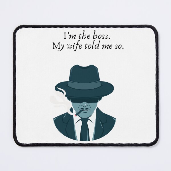 Item preview, I’m the boss. My wife told me so designed and sold by ComfyHomeAFS.