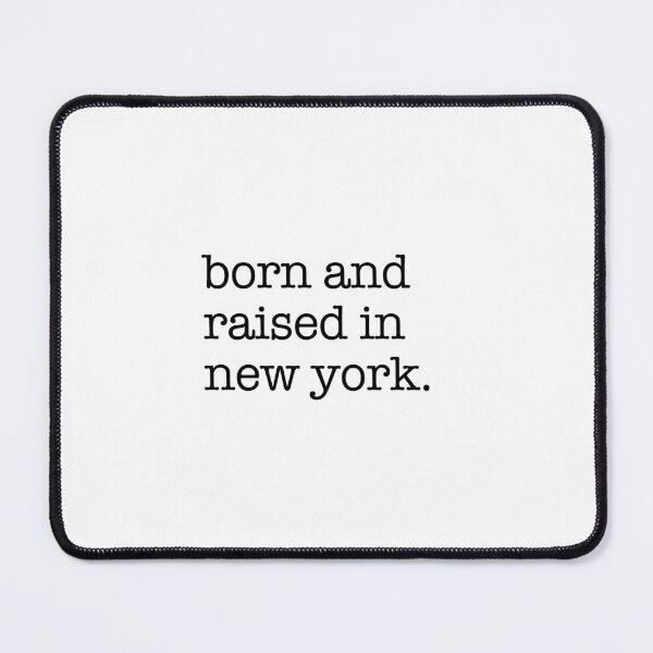 Item preview, Born and Raised in New York – Empire State Pride designed and sold by shufflik.