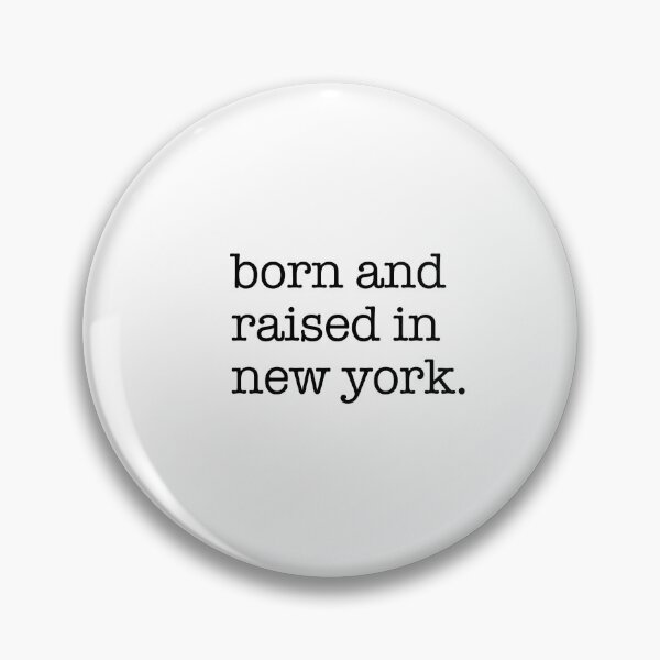 Item preview, Born and Raised in New York – Empire State Pride designed and sold by shufflik.
