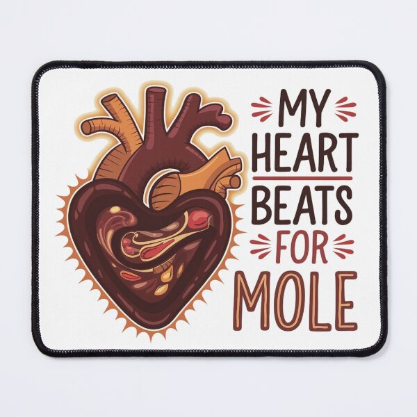 Item preview, My Heart Beats for Mole – A Mexican Food Lover's Dream! designed and sold by Globalcitytees.