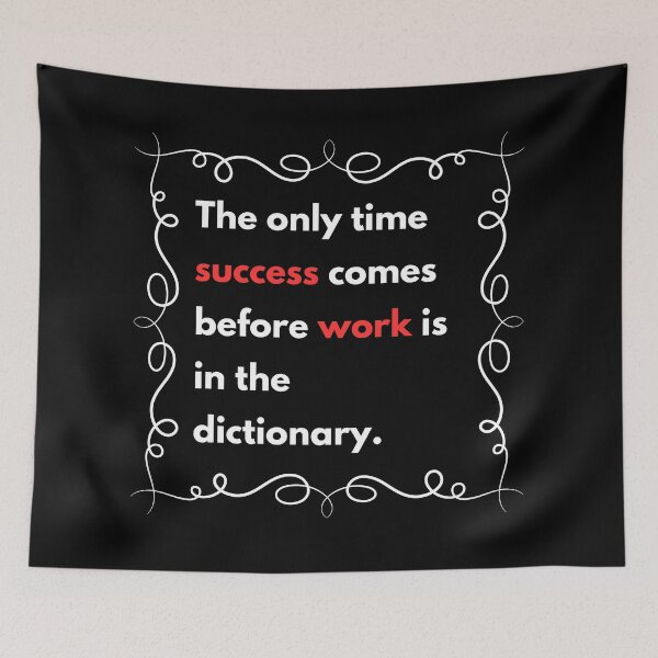 Item preview, the only time success comes before work is in the dictionary designed and sold by Stefrait-7.