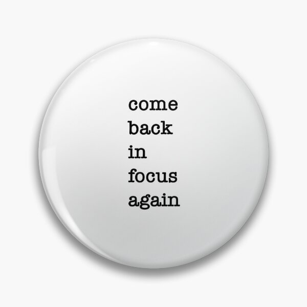 Item preview, Come Back in Focus Again – Motivational Design designed and sold by shufflik.