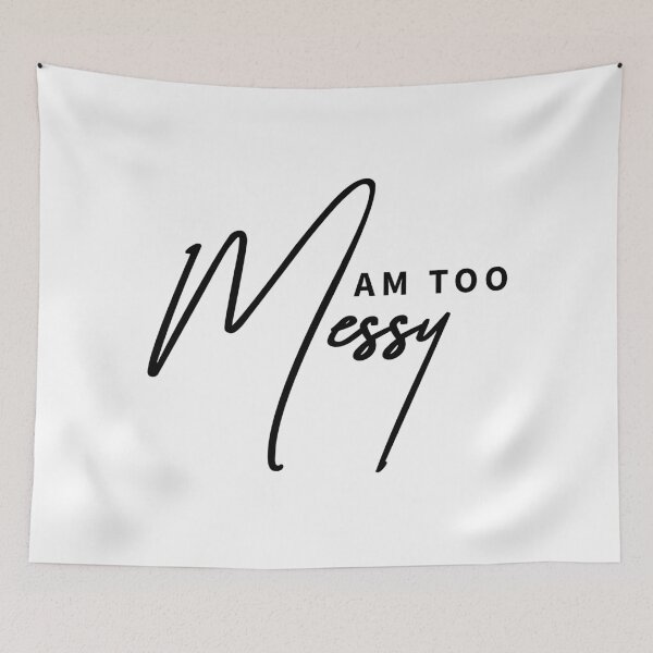 Item preview, Am Too Messy – A Relatable & Playfully Chaotic Statement designed and sold by ReggieDior.