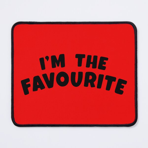 Item preview, I'm The Favourite designed and sold by glowdesigns.