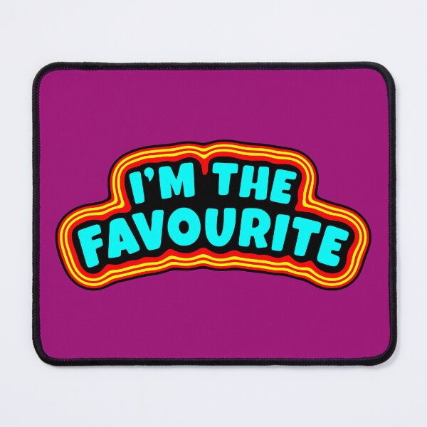 Item preview, I'm The Favourite designed and sold by glowdesigns.