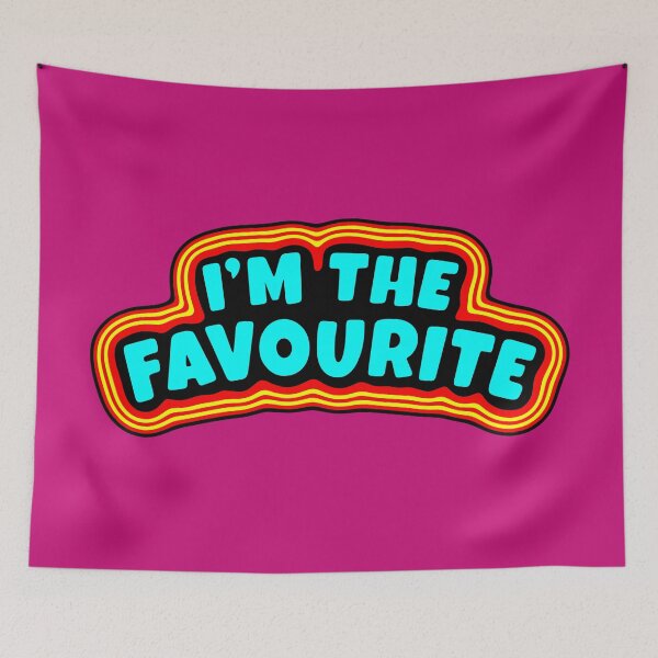 Item preview, I'm The Favourite designed and sold by glowdesigns.