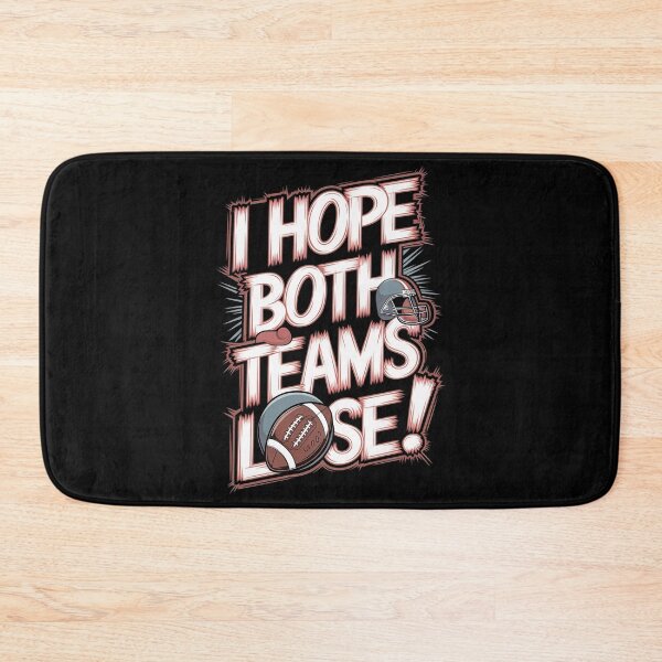 Item preview, I Hope Both Teams Lose Funny American Football designed and sold by Redgiant87x.