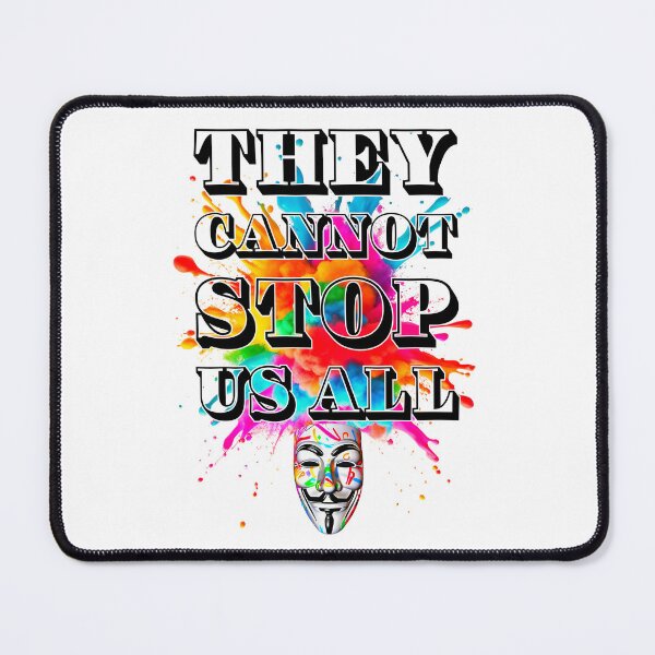 Item preview, Protest slogans. Anonymous. They cannot stop us all. designed and sold by Drone-tees.