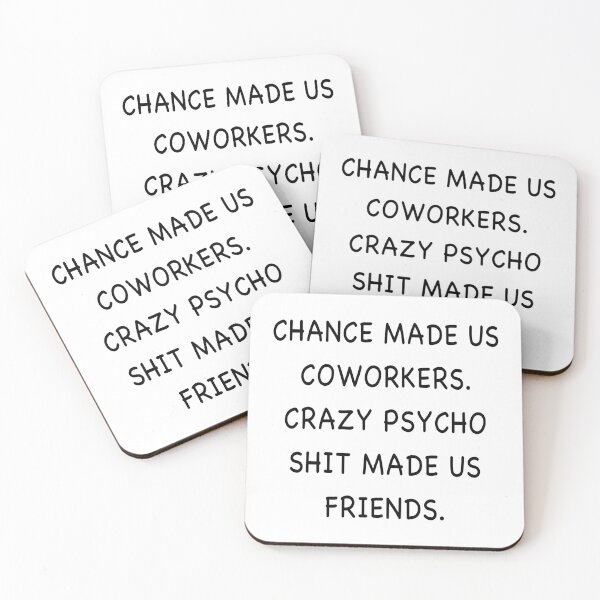 Item preview, Chance Made Us Coworkers Crazy Psycho Shit Made Us Friends designed and sold by Fam19.