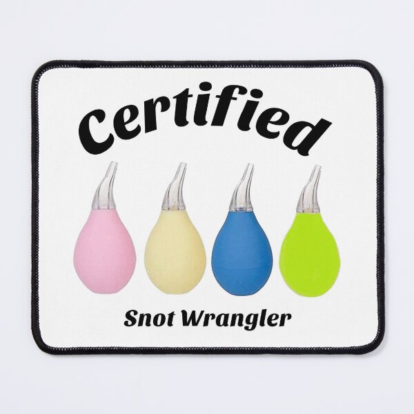 Item preview, Certified Snot Wrangler designed and sold by GMAPrinting.