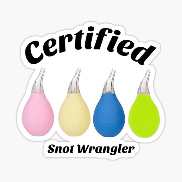 Item preview, Certified Snot Wrangler designed and sold by GMAPrinting.