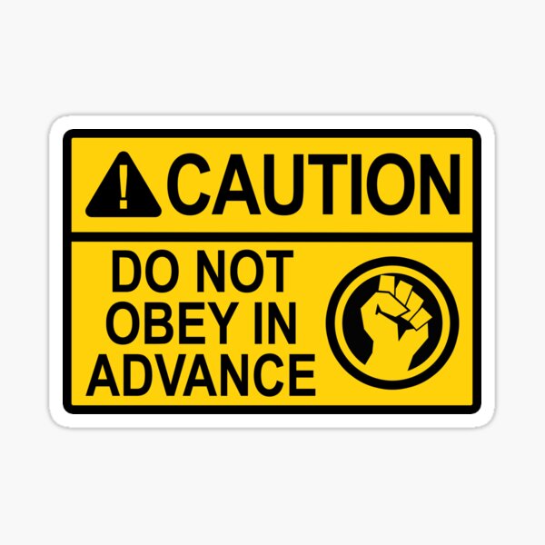 Item preview, CAUTION: DO NOT OBEY IN ADVANCE (yellow caution sign) designed and sold by Thelittlelord.