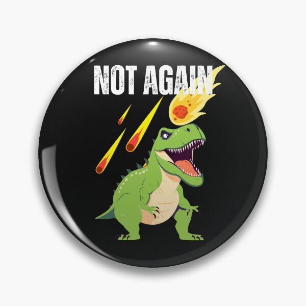 Item preview, Funny Dinosaur Not Again YR4 2024 comet december 2032 designed and sold by erozzz.