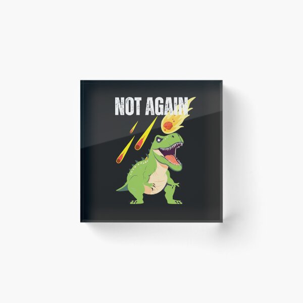 Item preview, Funny Dinosaur Not Again YR4 2024 comet december 2032 designed and sold by erozzz.