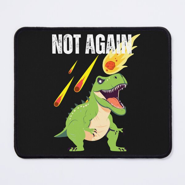Item preview, Funny Dinosaur Not Again YR4 2024 comet december 2032 designed and sold by erozzz.