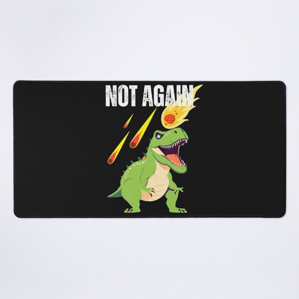 Item preview, Funny Dinosaur Not Again YR4 2024 comet december 2032 designed and sold by erozzz.
