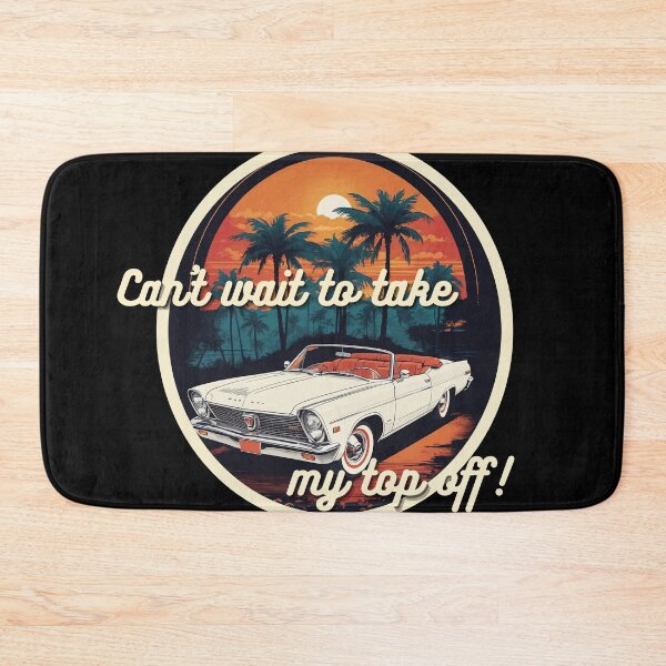 Item preview, Can't Wait To Take My Top Off! - Fun Classic Convertible Car designed and sold by Whimsical Mirth.