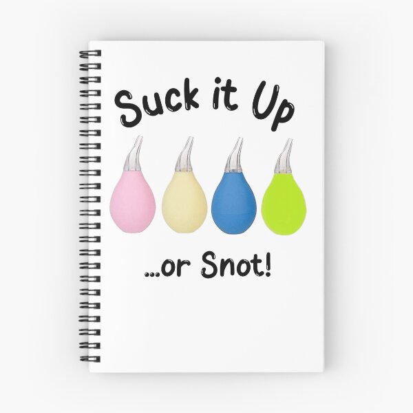 Item preview, Suck it Up ...or Snot! designed and sold by GMAPrinting.