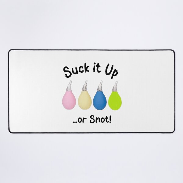 Item preview, Suck it Up ...or Snot! designed and sold by GMAPrinting.
