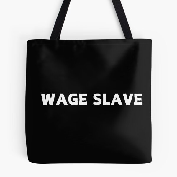 Item preview, Wage slaves Corporates don't care about you  designed and sold by CapriCreatives.