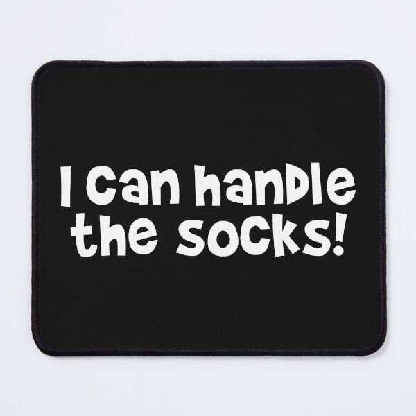 Item preview, I Can Handle the Socks White designed and sold by emwoodard.