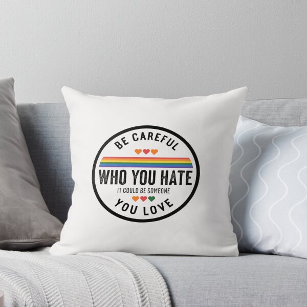 Item preview,  "Be Careful Who You Hate – It Could Be Someone You Love" – Powerful Message on Kindness & Acceptance designed and sold by Colorful-Garden.