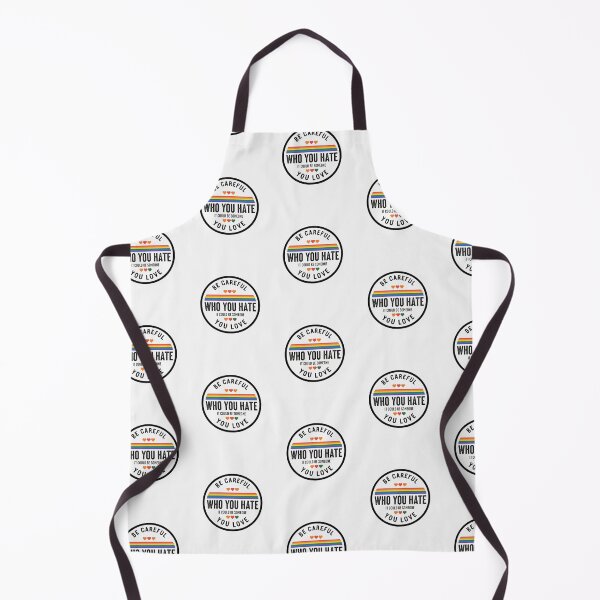 Item preview, "Be Careful Who You Hate – It Could Be Someone You Love" – Powerful Message on Kindness & Acceptance designed and sold by Colorful-Garden.