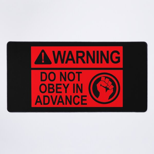Item preview, WARNING: DO NOT OBEY IN ADVANCE (RED Warning sign) designed and sold by Thelittlelord.
