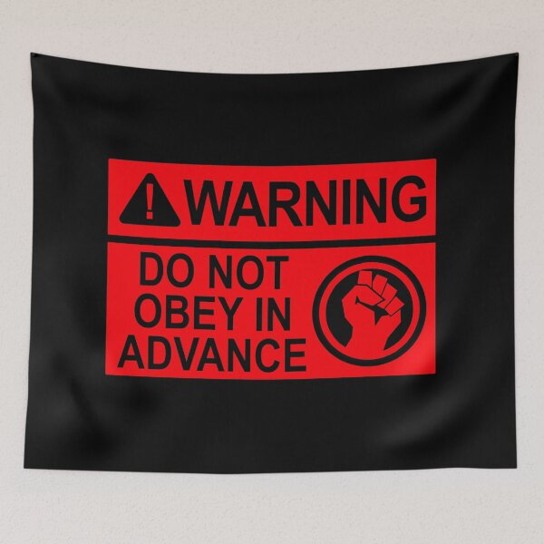 Item preview, WARNING: DO NOT OBEY IN ADVANCE (RED Warning sign) designed and sold by Thelittlelord.