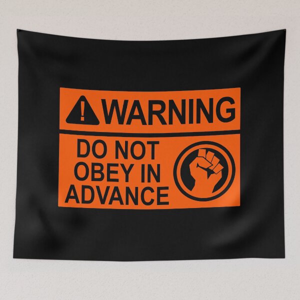 Item preview, WARNING: DO NOT OBEY IN ADVANCE (orange Warning sign) designed and sold by Thelittlelord.