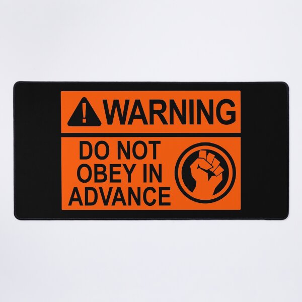 Item preview, WARNING: DO NOT OBEY IN ADVANCE (orange Warning sign) designed and sold by Thelittlelord.