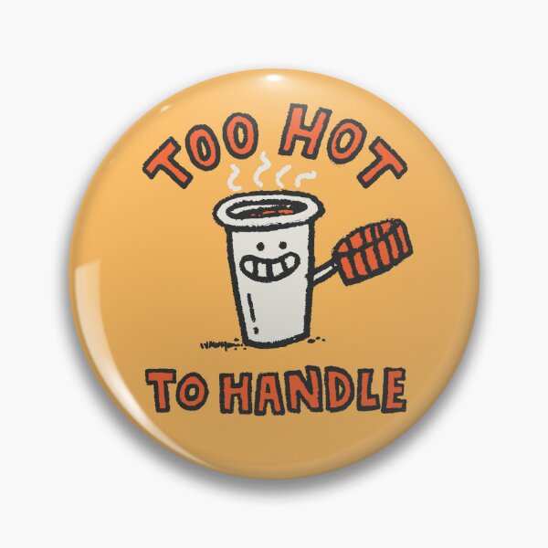 Item preview, Too hot to Handle designed and sold by walmazan.