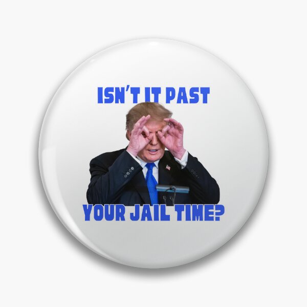 Item preview, Trump Isn't it past your jail time designed and sold by Peter7180.