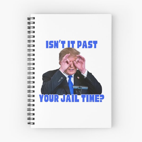 Item preview, Trump Isn't it past your jail time designed and sold by Peter7180.