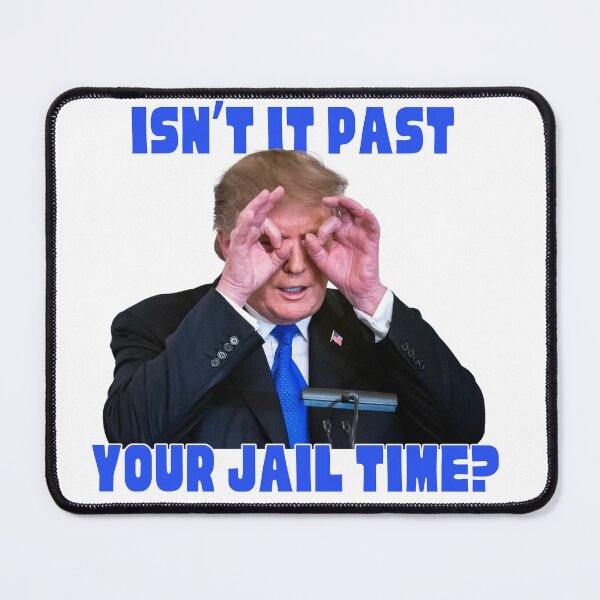 Item preview, Trump Isn't it past your jail time designed and sold by Peter7180.