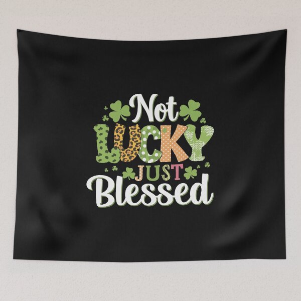 Item preview, Not lucky just blessed designed and sold by marfanna.