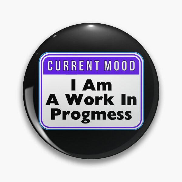 Item preview, CURRENT MOOD:  I Am A Work In Progmess - funny warning signs designed and sold by DesignsFromTW-S.